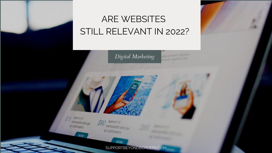 Are Websites Still Relevant in 2022?